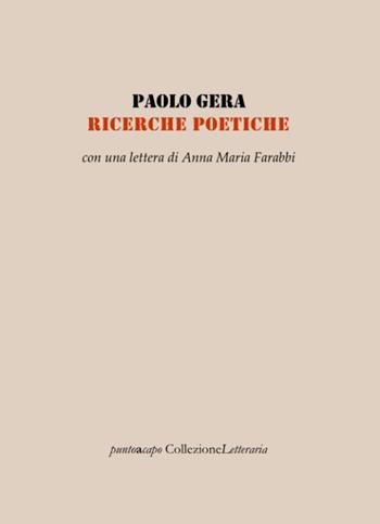 Ricerche poetiche - Paolo Gera - Libro Collezione Letteraria 2021 | Libraccio.it