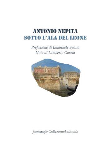 Sotto l'ala del leone - Antonio Nepita - Libro Collezione Letteraria 2021 | Libraccio.it