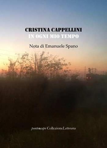 In ogni mio tempo - Cristina Cappellini - Libro Collezione Letteraria 2021 | Libraccio.it