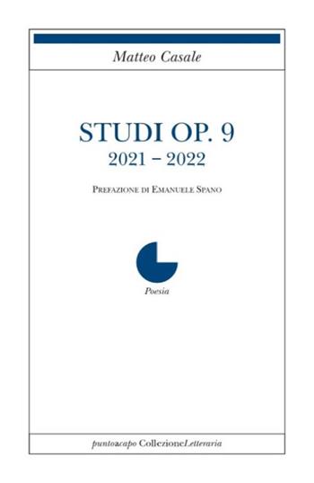 Studi Op. 9. 2021-2022 - Matteo Casale - Libro Collezione Letteraria 2021 | Libraccio.it