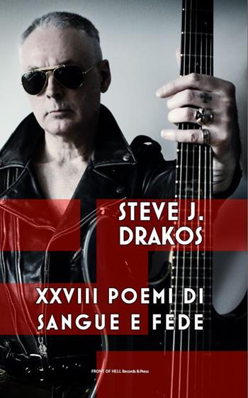 XXVIII poemi di sangue e fede - Steve J. Drakos - Libro ITALIA Storica Edizioni 2020, Off Topic | Libraccio.it