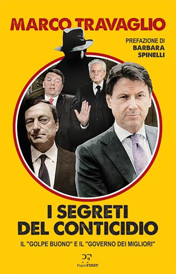 I segreti del Conticidio. Il «golpe buono» e il «governo dei migliori» - Marco Travaglio - Libro PaperFIRST 2021 | Libraccio.it