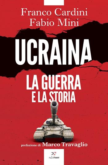 Ucraina. La guerra e la storia - Franco Cardini, Fabio Mini - Libro PaperFIRST 2022 | Libraccio.it