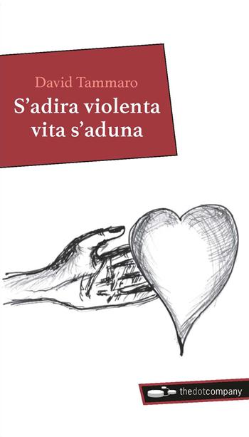 S'adira violenta vita s'aduna - David Tammaro - Libro Thedotcompany 2021 | Libraccio.it