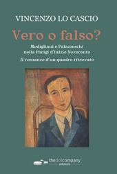 Vero o falso? Modigliani e Palazzeschi nella Parigi d'inizio Novecento. Il romanzo d'un quadro ritrovato