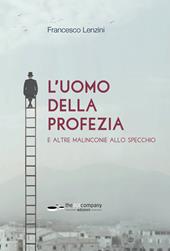 L' uomo della profezia e altre malinconie allo specchio