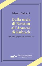 Dalla mela di Newton all’Arancia di Kubrick. La scienza spiegata con la letteratura