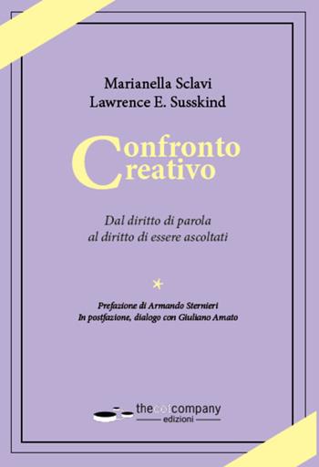 Confronto creativo. Dal diritto di parola al diritto di essere ascoltati - Marianella Sclavi, Lawrence E. Susskind - Libro Thedotcompany 2026, Uomini. Scienze. Tecnologie | Libraccio.it