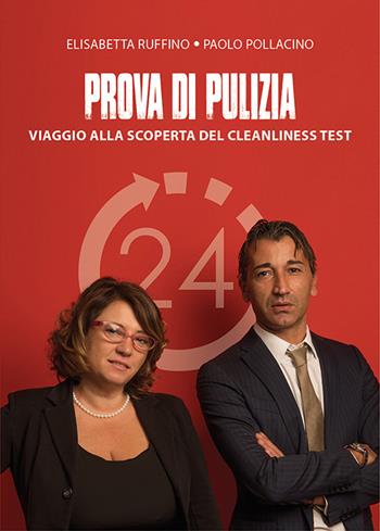 Prova di pulizia. Viaggio alla scoperta del cleanliness test - Elisabetta Ruffino, Paolo Pollacino - Libro Edizioni del Graffio 2020 | Libraccio.it