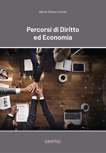 Percorsi di diritto ed economia - Maria Elena Caristo - Libro Edizioni del Graffio 2022 | Libraccio.it