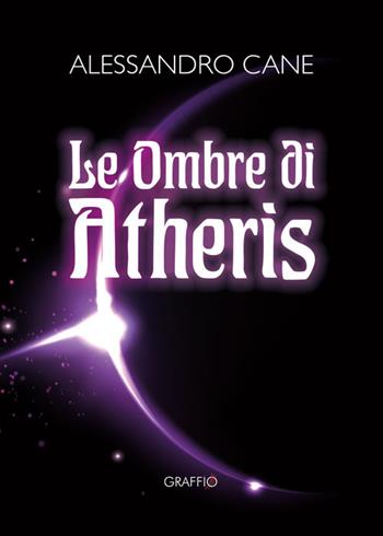 Le ombre di Atheris - Alessandro Cane - Libro Edizioni del Graffio 2025 | Libraccio.it