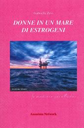 Donne in un mare di estrogeni - Gabriella Zevi - Libro Edizioni Sì 2021 | Libraccio.it