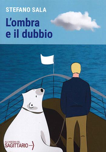 L' ombra e il dubbio - Stefano Sala - Libro Edizioni Sì 2021 | Libraccio.it