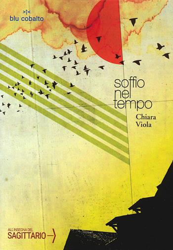 Soffio nel tempo - Chiara, Viola - Libro Edizioni Sì 2021 | Libraccio.it