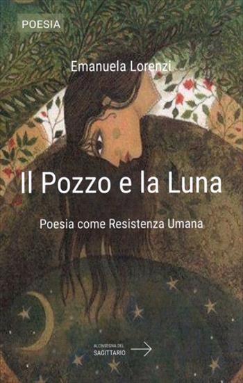 Il pozzo e la luna - Emanuela Lorenzi - Libro Edizioni Sì 2024 | Libraccio.it