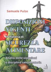 Disposizioni vigenti in materia di sicurezza alimentare. Analisi delle violazioni e disciplina sanzionatoria