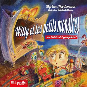 Willy et les petits monstres. Ediz. illustrata - Myriam Nordemann - Libro I Portici 2021 | Libraccio.it