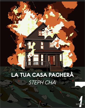 La tua casa pagherà - Steph Cha - Libro 21lettere 2021 | Libraccio.it