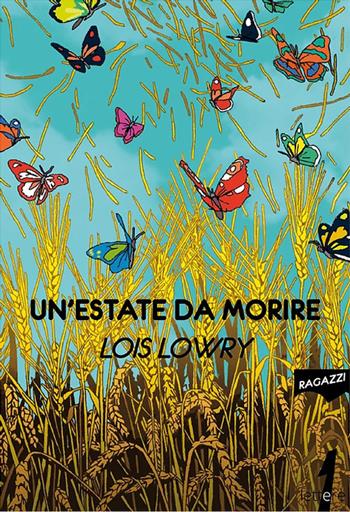 Un'estate da morire - Lois Lowry - Libro 21lettere 2021, Ragazzi | Libraccio.it