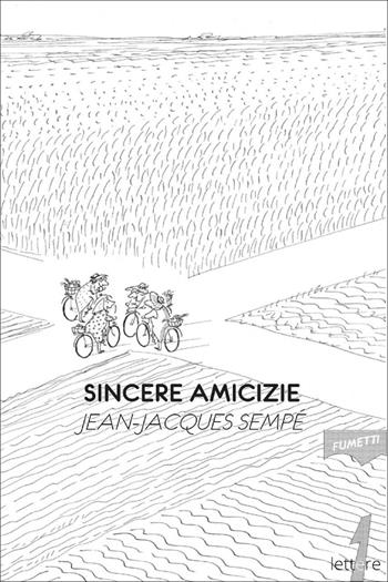 Sincere amicizie - Jean-Jacques Sempé - Libro 21lettere 2022, Fumetti | Libraccio.it