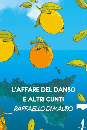 L'affare del danso e altri cunti - Raffaello Di Mauro - Libro 21lettere 2023 | Libraccio.it