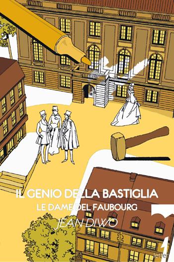 Il genio della Bastiglia. Le dame del Faubourg - Jean Diwo - Libro 21lettere 2023 | Libraccio.it