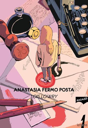 Anastasia fermo posta - Lois Lowry - Libro 21lettere 2023 | Libraccio.it