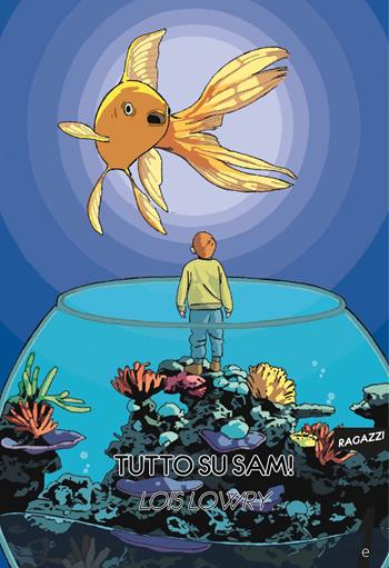 Tutto su Sam! - Lois Lowry - Libro 21lettere 2025 | Libraccio.it