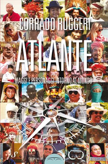 Atlante. Viaggi e personaggi intorno al mondo - Corrado Ruggeri - Libro Ponte Sisto 2021, Ombre | Libraccio.it