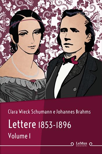 Lettere. Nuova ediz.. Vol. 1: 1853-1896. - Clara Wieck Schumann, Johannes Brahms - Libro LeMus 2019 | Libraccio.it