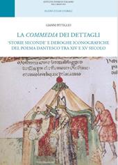 La Commedia dei dettagli. «Storie seconde» e deroghe iconografiche del poema dantesco tra XIV e XV secolo