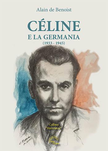 Céline e la Germania (1933-1945) - Alain de Benoist - Libro L'Arco e la Corte (Bari) 2021 | Libraccio.it