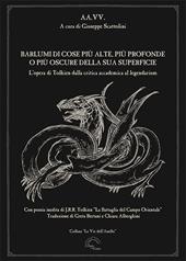 Barlumi di cose più alte, più profonde o più oscure della sua superficie. L'opera di Tolkien dalla critica accademica al legendarium