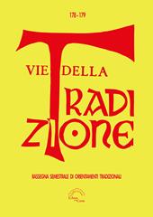 Vie della tradizione. Rassegna semestrale di orientamenti tradizionali (2020). Vol. 178-179