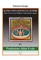 Ignis cova sotto le ceneri. Julius Evola, Arturo Reghini e l'imperialismo pagano