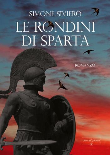 Le rondini di Sparta - Simone Siviero - Libro Atene del Canavese 2020 | Libraccio.it