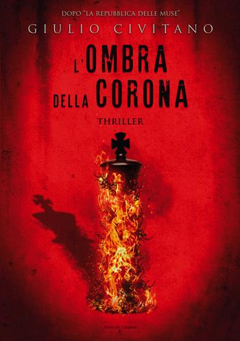 L' ombra della Corona - Giulio Civitano - Libro Atene del Canavese 2020 | Libraccio.it