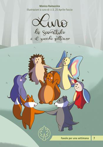 Lino lo scoiattolo e il piccolo pettirosso. Ediz. illustrata - Monica Ramazzina - Libro Atene del Canavese 2021, Favole per una settimana | Libraccio.it