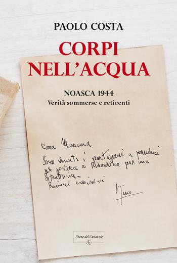 Corpi nell'acqua. Noasca 1944: verità sommerse e reticenti - Paolo Costa - Libro Atene del Canavese 2023 | Libraccio.it