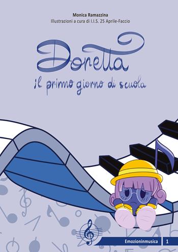 Doretta e il primo giorno di scuola. Ediz. illustrata - Monica Ramazzina - Libro Atene del Canavese 2023, Emozioni in musica | Libraccio.it