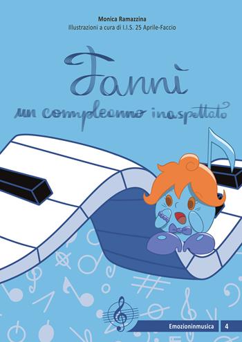 Fannì, un compleanno inaspettato. Ediz. illustrata - Monica Ramazzina - Libro Atene del Canavese 2023, Emozioni in musica | Libraccio.it