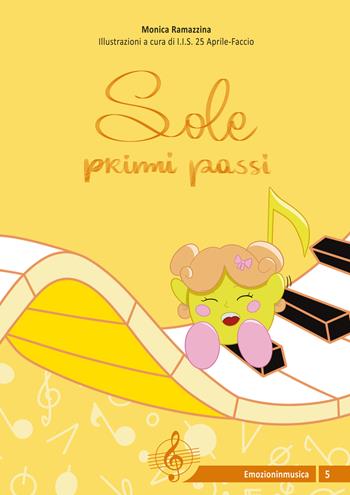 Sole, primi passi. Ediz. illustrata - Monica Ramazzina - Libro Atene del Canavese 2023, Emozioni in musica | Libraccio.it