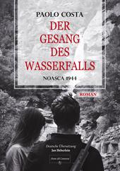 Der gesang des wasserfalls. Noasca 1944