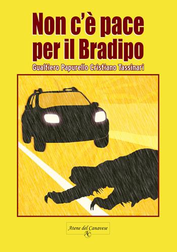 Non c'è pace per il bradipo - Gualtiero Papurello, Cristiano Tassinari - Libro Atene del Canavese 2023 | Libraccio.it