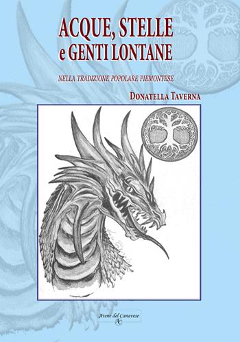 Acque, stelle e genti lontane nella tradizione popolare piemontese - Donatella Taverna - Libro Atene del Canavese 2023 | Libraccio.it
