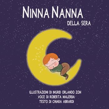 Ninna nanna della sera. Ediz. illustrata. Con Audio - Chiara Abrardi - Libro Atene del Canavese 2023 | Libraccio.it