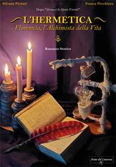 L'Hermetica. Florenzia, l’alchimista della vita. Nuova ediz.