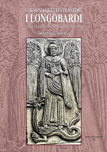 Chi sono questi stranieri? I Longobardi nella tradizione popolare piemontese - Donatella Taverna - Libro Atene del Canavese 2024 | Libraccio.it