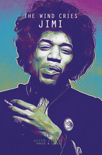 The wind cries Jimi  - Libro Alter Erebus 2020 | Libraccio.it