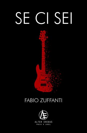 Se ci sei - Fabio Zuffanti - Libro Alter Erebus 2021 | Libraccio.it